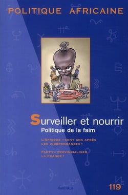 Revue politique africaine n.119 : surveiller et nourrir - politique de la faim