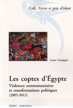 Coptes d'Egypte (Les). Violences communautaires et transformations politiques (2005-2012)