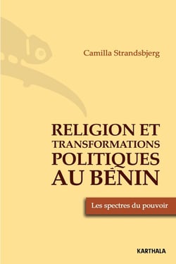 Religion et transformations politique au Bénin - les spectres du pouvoir