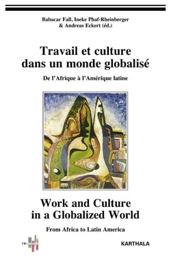 Travail et culture dans un monde globalisé - de l'Afrique à l'Amérique latine