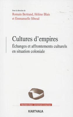Cultures d'empires : échanges et affrontements culturels en situation coloniale