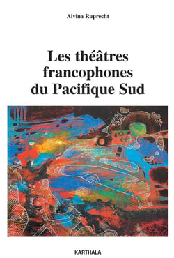 Les théâtres francophones du Pacifique Sud