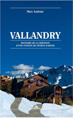 Vallandry - histoire de la création d'une station de sports d'hiver