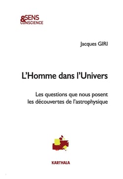 L'homme dans l'univers - les questions que nous posent les découvertes de l'astrophysique