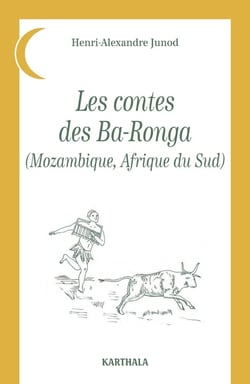 Les contes des ba-ronga (mozambique, afrique du sud)