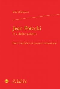 Jean Potocki et le théâtre polonais : entre Lumières et premier romantisme