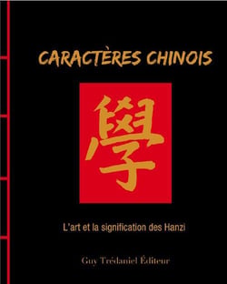 Caractères chinois - l'art et la signification des Hanzi