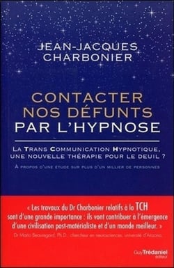 Contacter nos défunts par l'hypnose - la TransCommunication Hypnotique, une nouvelle thérapie pour le deuil ? à propos d'une étude sur un millier de patients