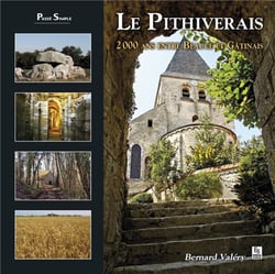 Le Pithiverais - 2000 ans entre Beauce et Gatinais
