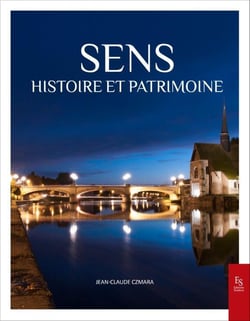 Sens : histoire et patrimoine