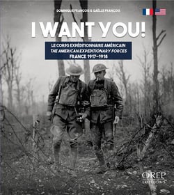 I want you - le corps expéditionnaire américain - the american expeditionary forces, france 1917-1918