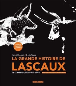 La grande histoire de Lascaux - de la Préhistoire au XXIe siècle (édition 2019)