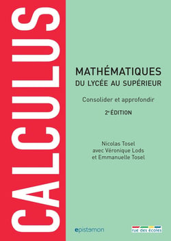 Calculus - mathématiques du lycée au supérieur - consolider et approfondir (2e édition)