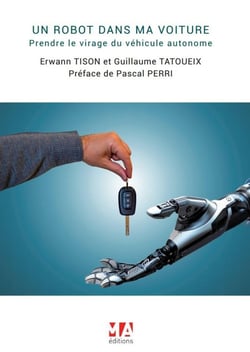 UN ROBOT DANS MA VOITURE : PRENDRE LE VIRAGE DE LA VOITURE AUTONOME