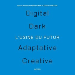 L'usine du futur / le futur de l'usine