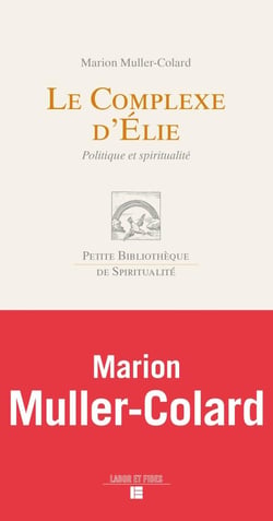 Le complexe d'Elie - comment lier Evangile et politique