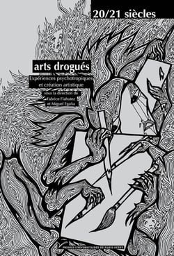 Arts drogués - expérience psychotropiques et création artistique - 20/21 siècles