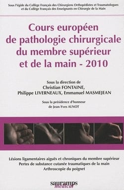 Cours européen de pathologie chirugicale du membre supérieur et de la main (édition 2010)