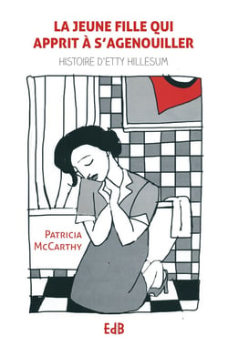 La jeune fille qui apprit à se mettre à genoux - histoire d'Etty Hillesum
