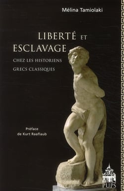 Liberté et esclavage chez les historiens grecs classiques
