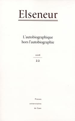 ELSENEUR n.22 : l'autobiographique hors l'autobiographie