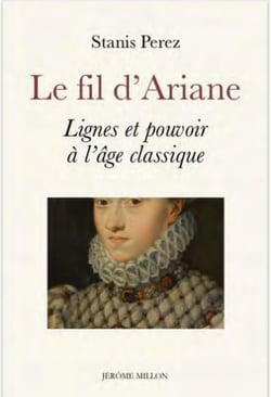 Le fil d'Ariane - lignes et pouvoir à l'âge classique