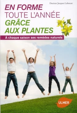 En Forme Toute L année Grace Aux Plantes : A Chaque Saison Sa Solution