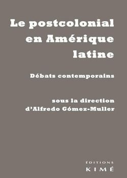 Le postcolonialisme en Amérique latine - débats contemporains