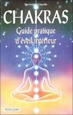 Chakras - guide pratique d'éveil intérieur