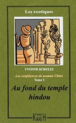 Les confidences de maman Chine Tome 1 - au fond du temple hindou