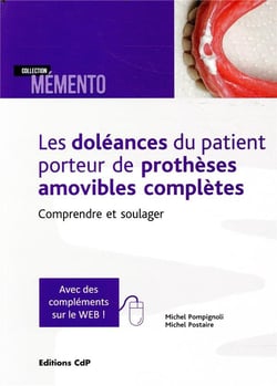 Les doléances du patient porteur de prothèses amovibles complètes - comprendre et soulager