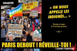 On nous appelle les indignés ! chronique en images de l'insurrection parisienne