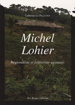 Michel Lohier : Régionaliste et folklorsite guyanais