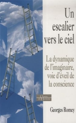 Une échelle vers le ciel - la dynamique de l'imaginaire, voie d'éveil de la conscience