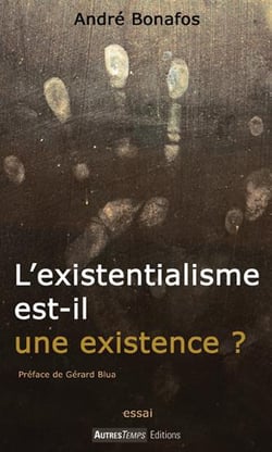 L Existentialisme Est-Il Une Existence