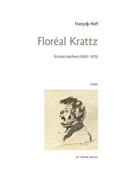 Floréal Krattz - écrivain inachevé (1828-1870)