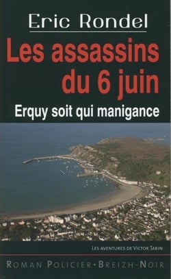 Les assassins du 6 juin - Erquy soit qui manigance