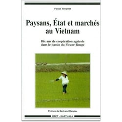 Paysans, état et marchés au Vietnam - 10 ans de coopération agricole dans le bassin du fleuve Rouge