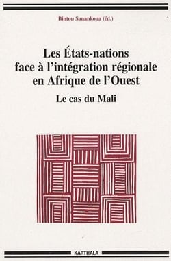 Les états-nations face à l'intégration régionale en Afrique de l'ouest - le cas du Mali