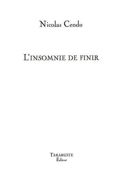 L'insomnie de finir - nicolas cendo