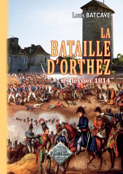 La bataille d?Orthez - 27 Février 1814