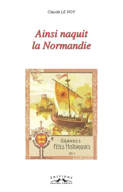 Ainsi naquit la Normandie