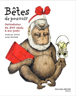 Bêtes de pouvoir - caricatures du XVIe siècle à nos jours