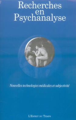 Recherches en psychanalise t.6 - nouvelles technologies médicales et subjectivité