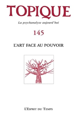 Revue Topique N.145 : L'Art Et Le Pouvoir V.1 - Revue Freudienne
