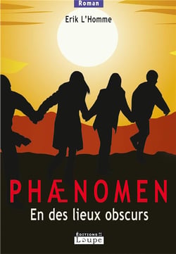 Phænomen Tome 3 : en des lieux obscurs