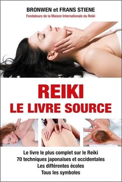Reiki : Le livre source - Le livre le plus complet sur le reiki - 70 techniques japonaises et occidentales