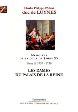 Mémoires de la cour de Louis XV. Tome 2 (octobre 1737-août 1738) Les Dames du palais de la reine.