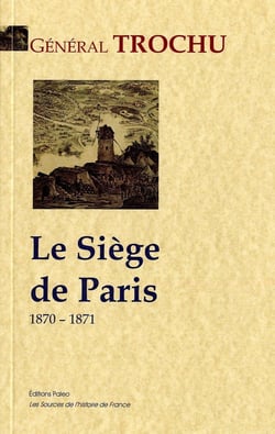 Le siège de Paris, 1870-1871 - une page d'histoire contemporaine