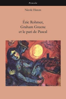 Eric rohmer, graham greene et le pari de pascal